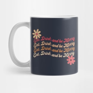 Eat Drink and be Merry Mug